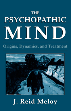 The Psychopathic Mind: Origins, Dynamics, and Treatment